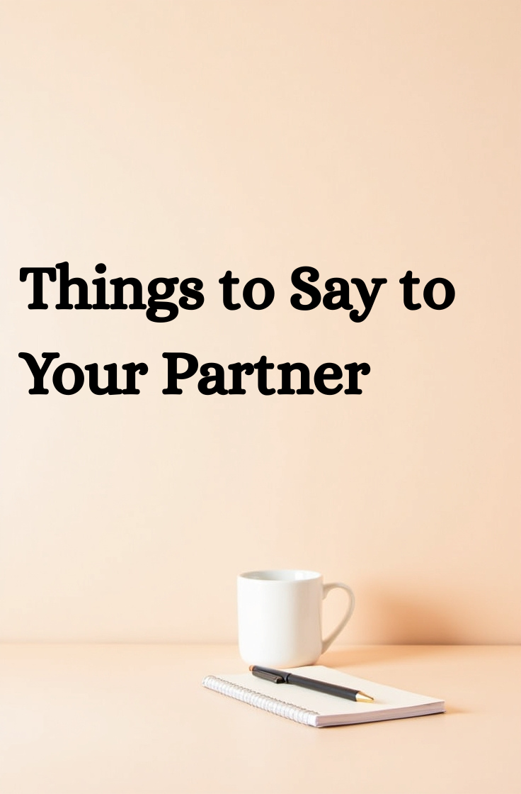 Things to Say to Your Partner