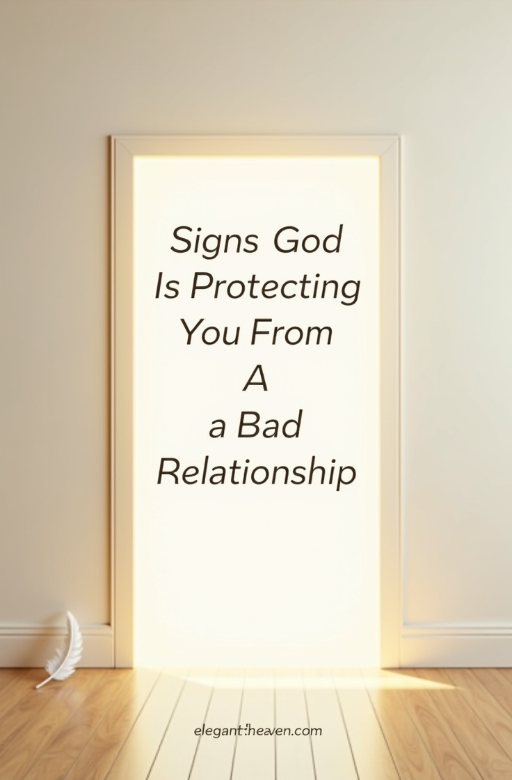 Signs God Is Protecting You From a Bad Relationship