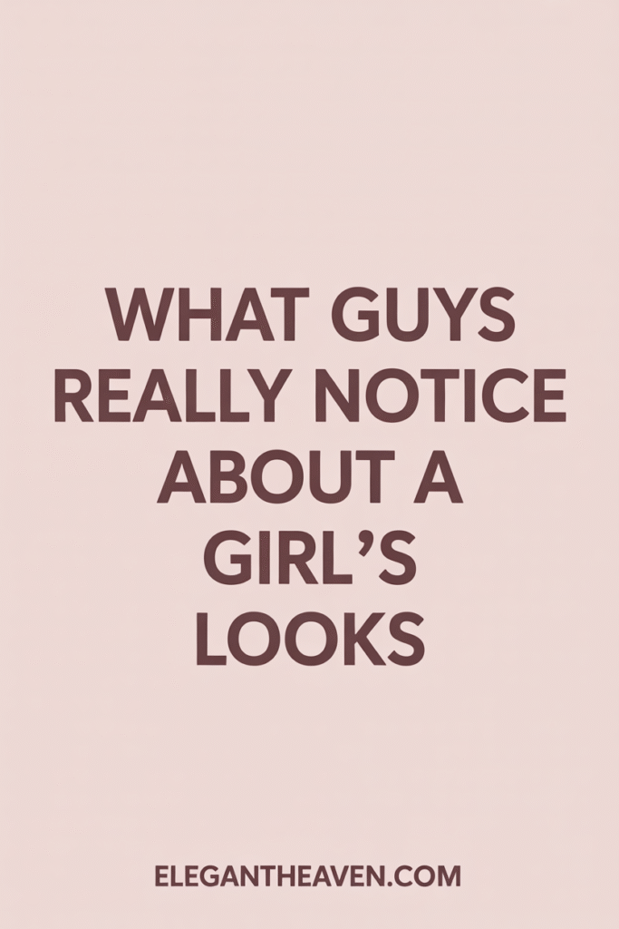 What Do Guys Like in a Girl's Appearance?