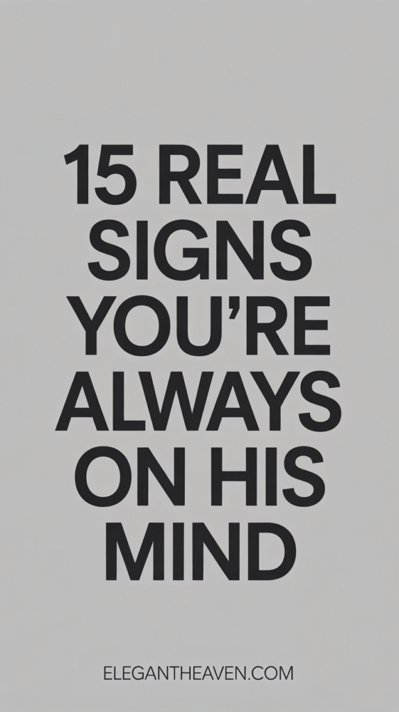 Signs You Are on His Mind Always
